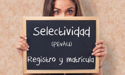 REGISTRO Y MATRÍCULA EN LA PEVAU (SELECTIVIDAD)
