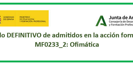 Acta definitiva de admitidos en la acción formativa MF0233_2: OFIMÁTICA